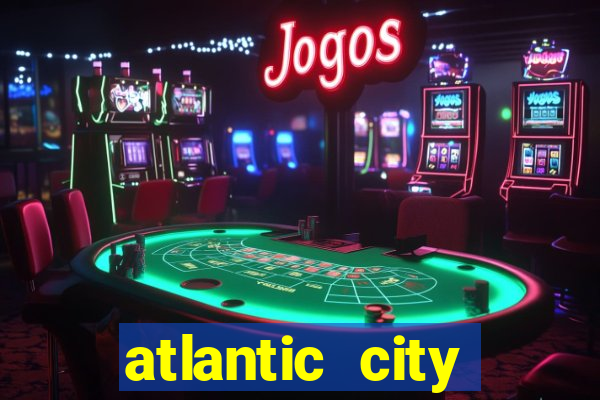 atlantic city casinos resorts