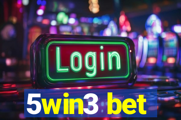 5win3 bet