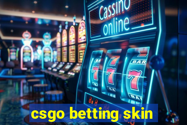 csgo betting skin