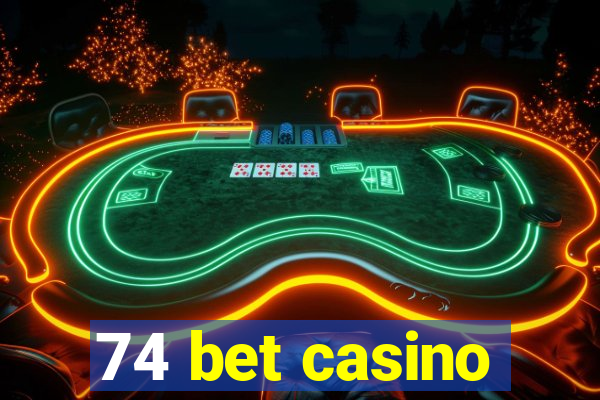 74 bet casino