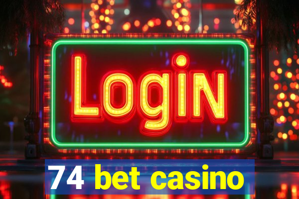 74 bet casino