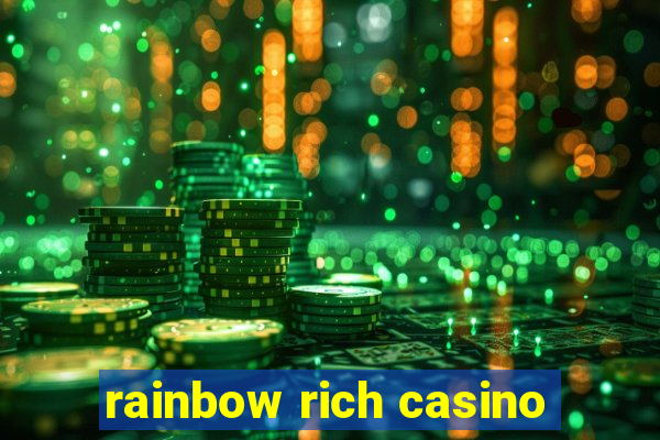 rainbow rich casino