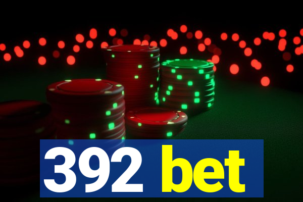 392 bet