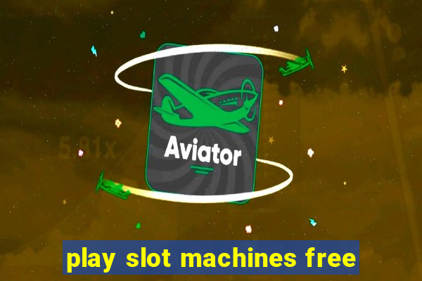 play slot machines free