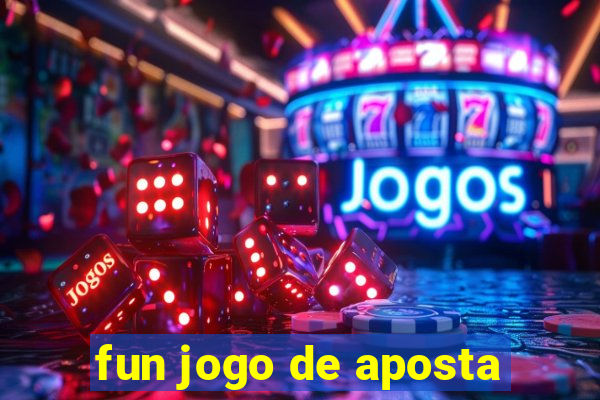 fun jogo de aposta