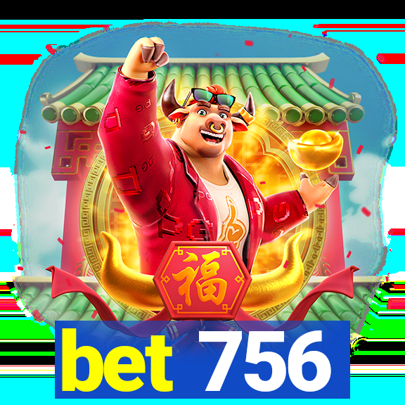 bet 756