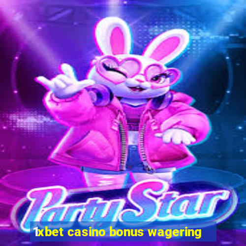 1xbet casino bonus wagering