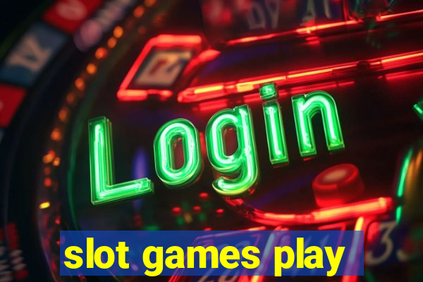 slot games play