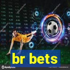 br bets