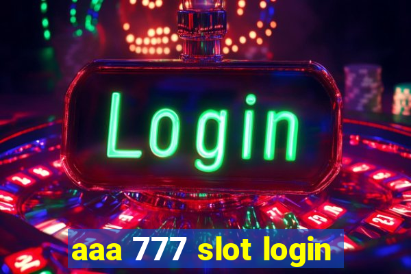 aaa 777 slot login