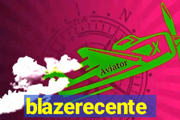 blazerecente