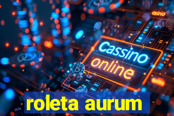 roleta aurum