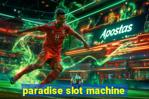 paradise slot machine