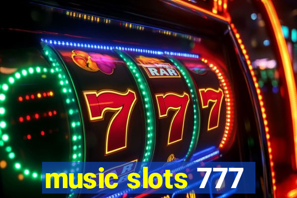 music slots 777