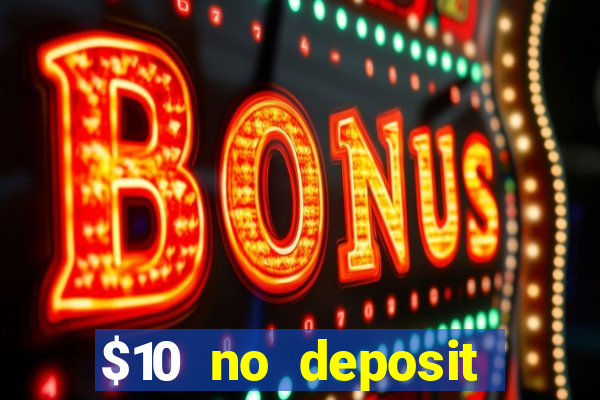 $10 no deposit mobile casino 2017