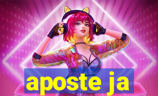 aposte ja