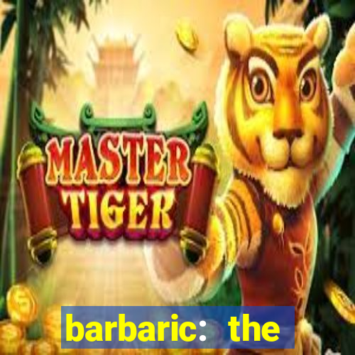 barbaric: the golden hero