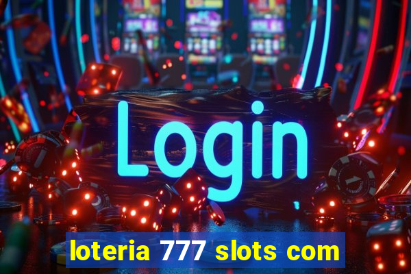 loteria 777 slots com