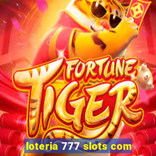 loteria 777 slots com