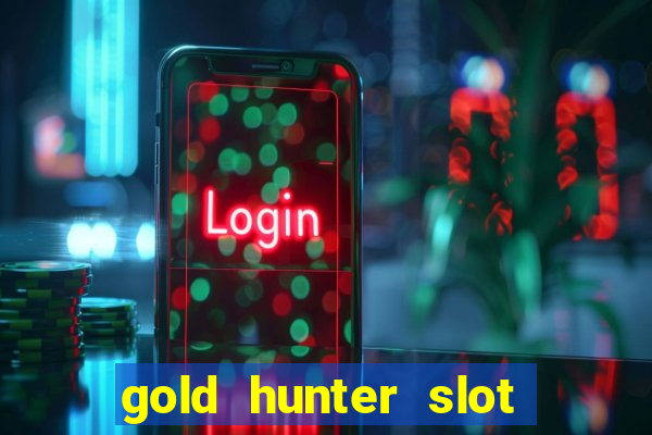 gold hunter slot free play