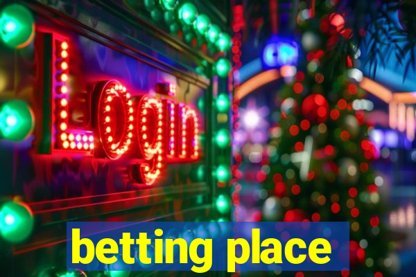 betting place