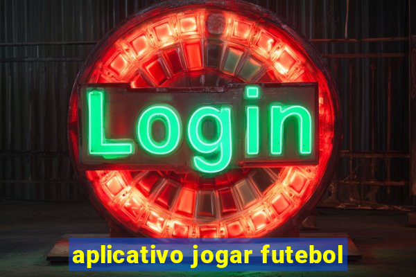 aplicativo jogar futebol