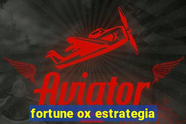 fortune ox estrategia