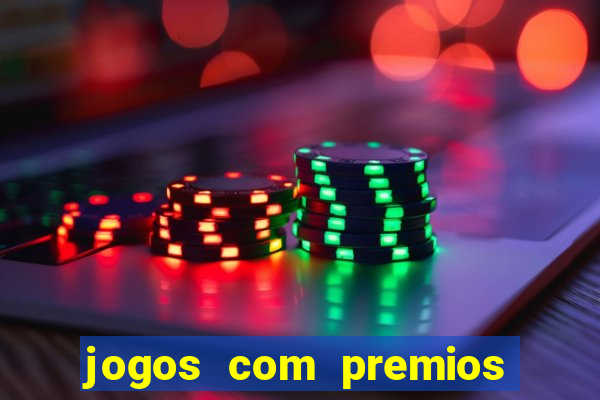 jogos com premios de verdade