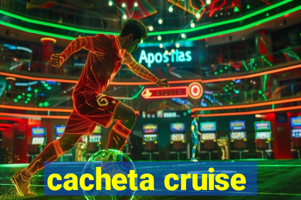 cacheta cruise