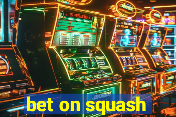 bet on squash