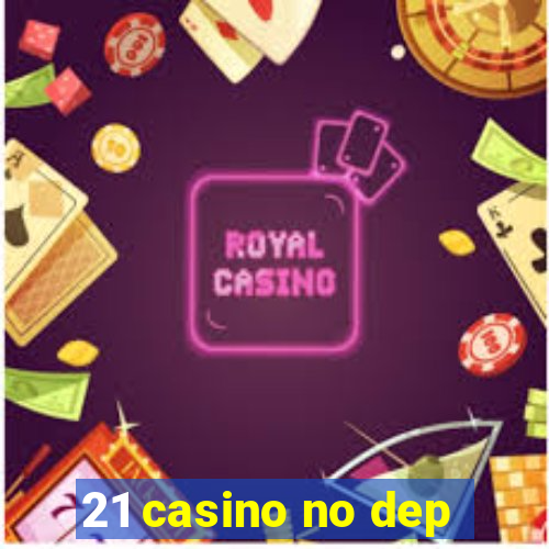 21 casino no dep