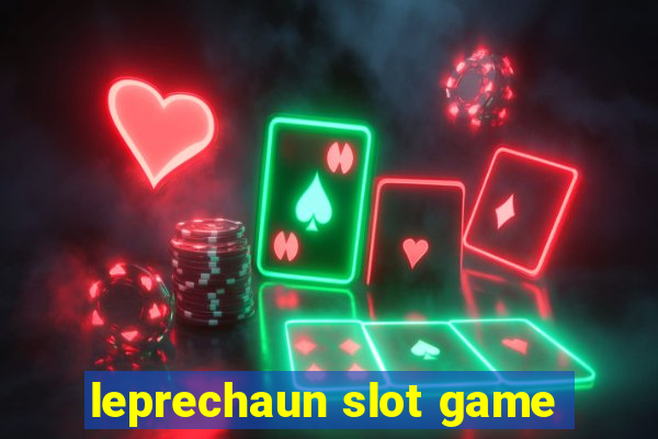 leprechaun slot game