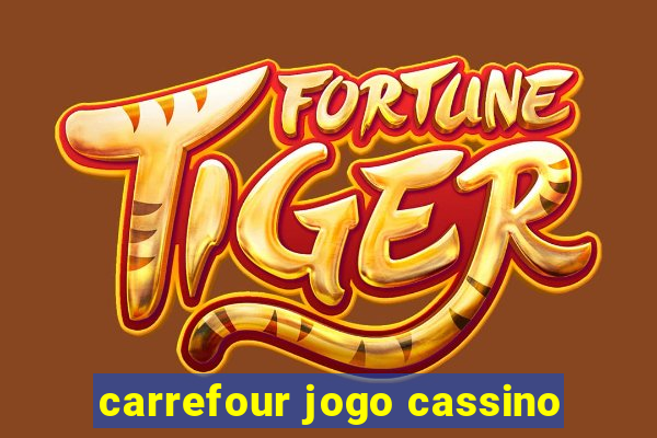 carrefour jogo cassino