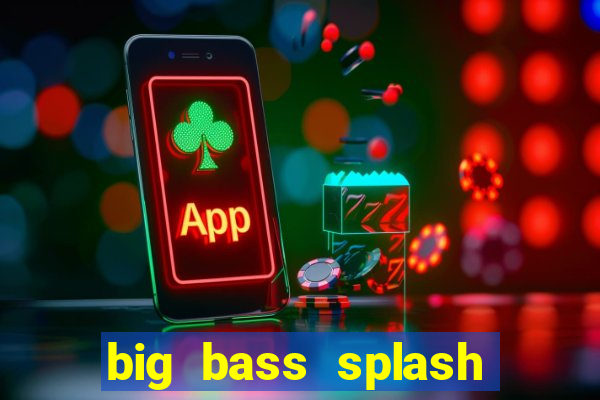 big bass splash slot rtp