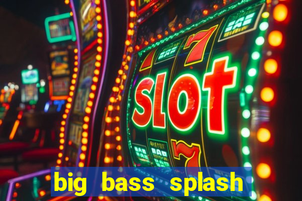 big bass splash slot rtp