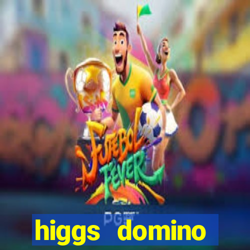 higgs domino bangsawan terbaru