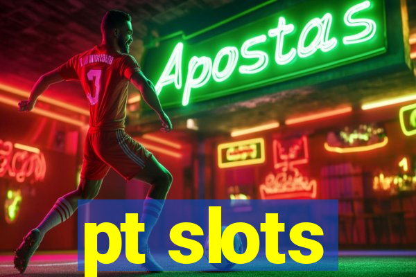 pt slots