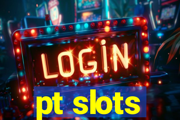 pt slots