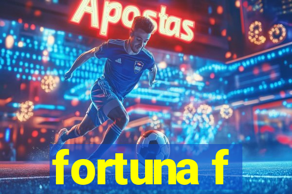 fortuna f