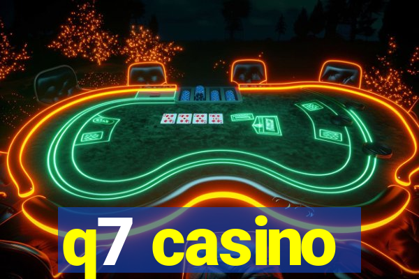 q7 casino