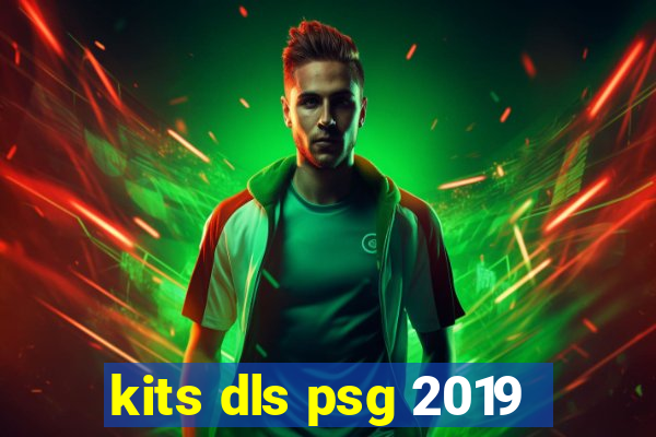 kits dls psg 2019