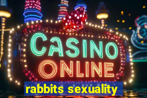 rabbits sexuality