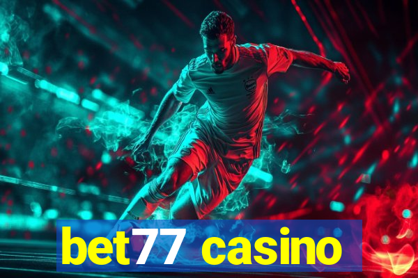 bet77 casino