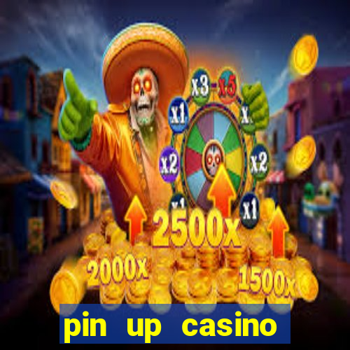 pin up casino ganhar dinheiro