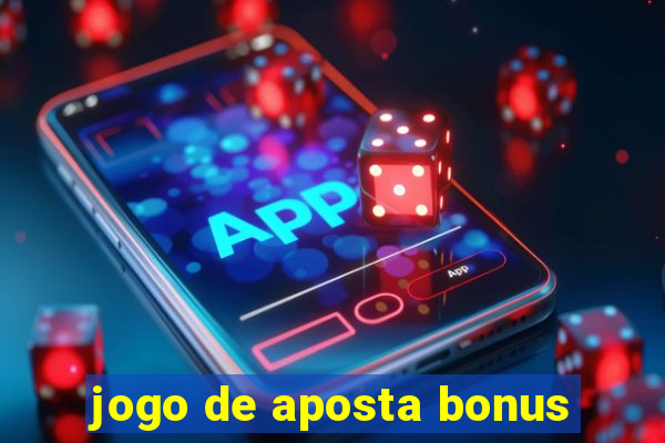 jogo de aposta bonus