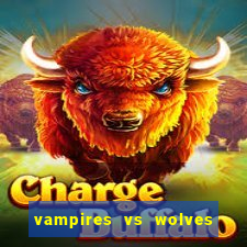 vampires vs wolves slot soldi veri