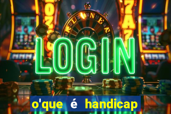 o'que é handicap - 1