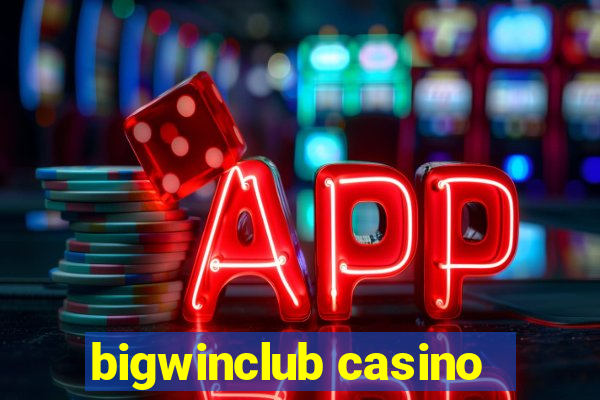 bigwinclub casino