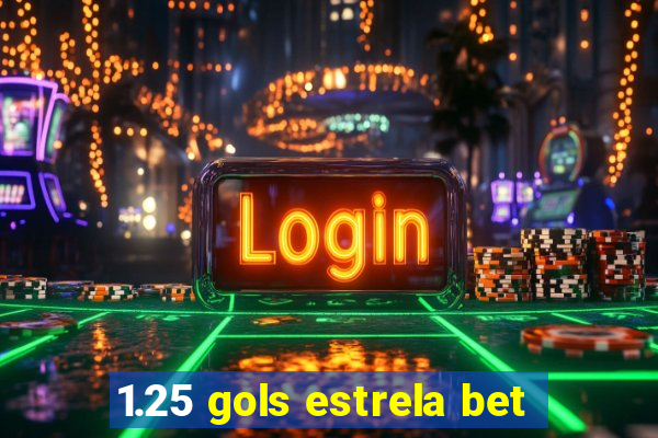 1.25 gols estrela bet