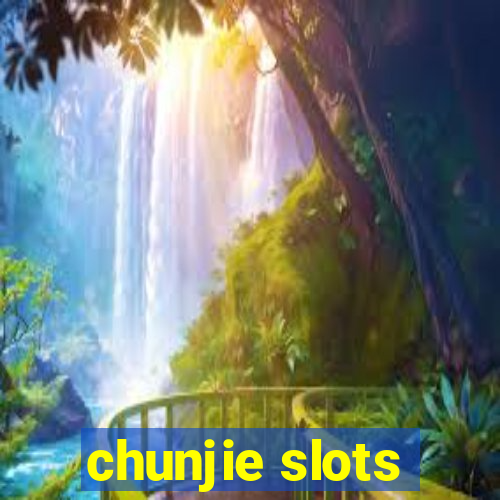 chunjie slots